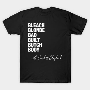 Bleach Blonde Bad Built Butch Body T-Shirt